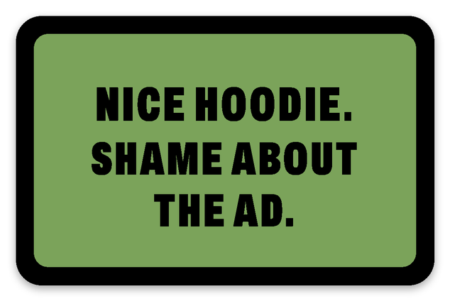 Nice hoodie. Shame about the ad. patch and sticker